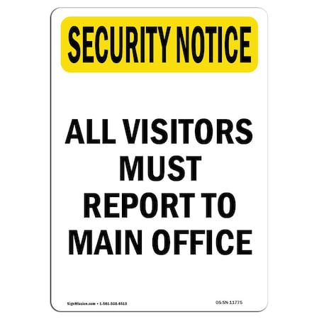 Signmission OSHA Security Sign, 10" Height, Rigid Plastic, Visitors Must Report To Office, Portrait OS-SN-P-710-V-11775